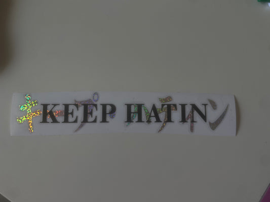 Keep hatin