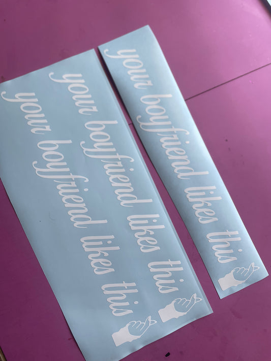 your boyfriends likes this