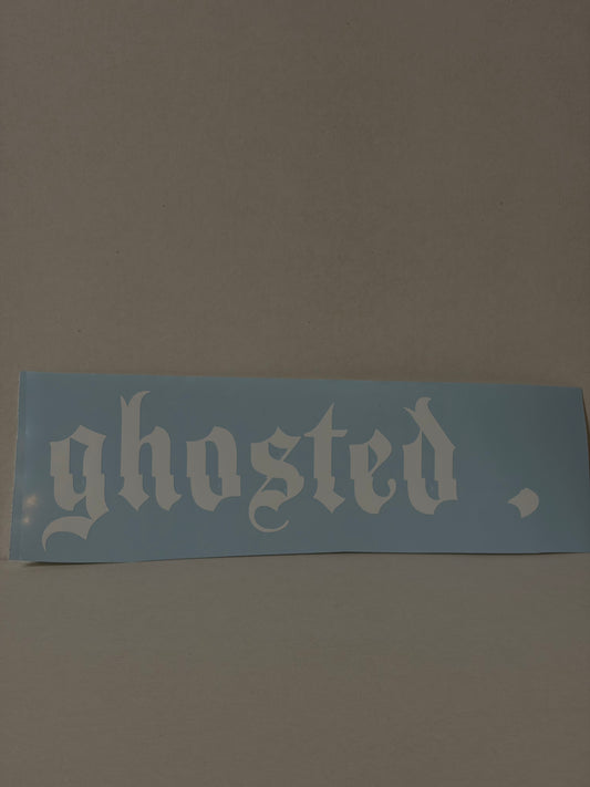ghosted