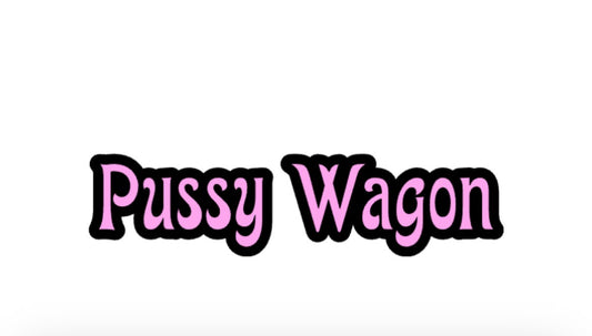 Pussy Wagon